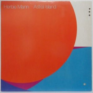 Herbie Mann – Astral Island LP 1983 USA pressing Jazz Flute Shlomo Gronich