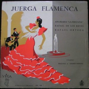 Juerga Flamenca – Ana Maria La Jerezana Rafael Ortega Trini Heredia MEGA RARE LP