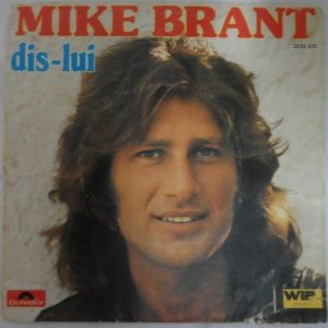 MIKE BRANT – Dis – Lui  L’Oiseau Noir Et L’Oiseau Blanc 7″ France Ballad French