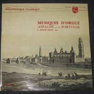 Musiques d’Orgue ESPAGNE et PORTUGAL .    E . Power Biggs  Philips  lp