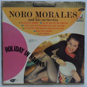 Noro Morales & His Orchestra –  Holiday In Havana LP US 50’s Stereo Spectrum