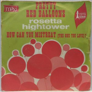 Rosetta Hightower – Pretty Red Balloons / How Can You Mistreat  7″ P/S FRANCE