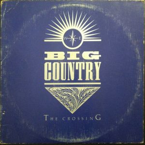 Big Country – The Crossing LP 12″ Vinyl Record 1983 New Wave Mercury USA