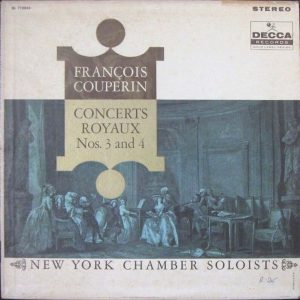 COUPERIN – CONCERTS ROYAUX No. 3 & 4 New York Chamber Soloist DECCA DL 710035 lp