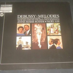 Debussy – Melodies  Anne-Marie Rodde Noel Lee Etcetera ETC 1026 LP