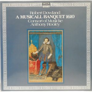 Dowland – A Musicall Banquet 1610 – Consort of Musicke / Anthony Rooley DECCA