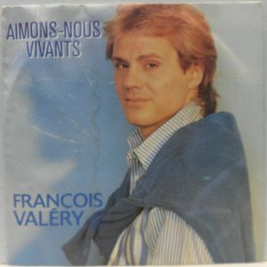 François Valéry – Aimons-Nous Vivants  Elle Vit Sa Vie En Solo 7″ France pop