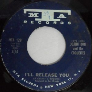 Joann Bon And The Coquettes – You’re Getting Restless  I’ll Release You 7″