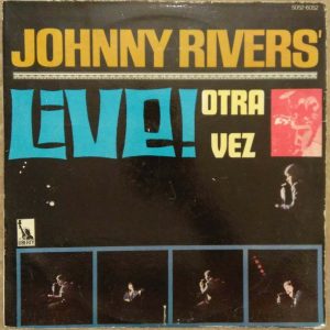 Johnny Rivers – Live! Otra Vez LP 12″ 1969 Argentina rare Pressing Seventh Son