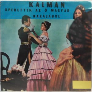 KALMAN – operettek az o magyar hazajabol LP Hungarian Folk Czardas Hungary dance