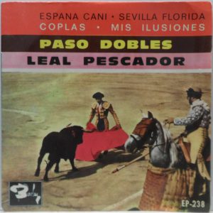 Leal Pescador – Paso Dobles 7″ EP Rare Israel Press Espana Cani Sevilla Florida