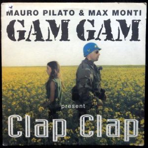 Mauro Pilato & Max Monti – Gam Gam Present CLAP CLAP 12″ Italy Euro House 1995