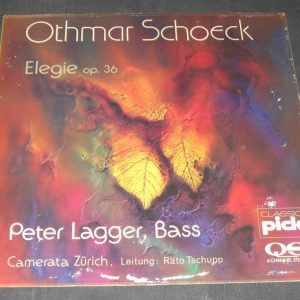 Peter Lagger – Othmar Schoeck : Elegie Op. 36  Rato Tschupp Classic Pick lp Rare