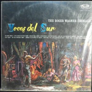 ROGER WAGNER CHORALE – Voices Of The South Capitol C-80201 Rare Latin Pressing