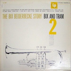 THE BIX BEIDERBECKE STORY – BIX AND TRAM VOL. 2 columbia CL 845 USA JAZZ