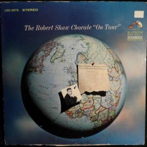 The Robert Shaw Chorale ON TOUR LP Mozart Schonberg Ives Ravel RCA LSC-2676