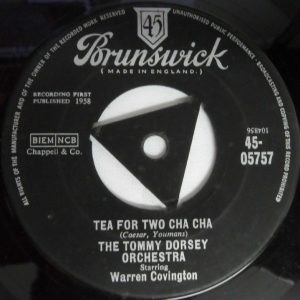 The Tommy Dorsey Orchestra Warren Covington ?– Tea For Two Cha Cha 7″ UK latin