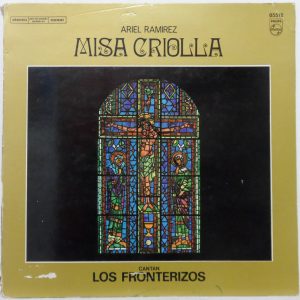 Ariel Ramirez – Misa Criolla LP Los Fronterizos Mono Argentina Philips 85512