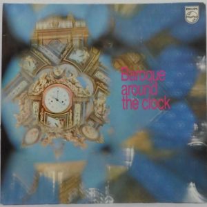 Baroque Around The Clock – Classical Comp. LP Philips 6585 004 Albinoni Bach