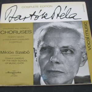 Bartok  Children’s And Women’s Choruses Miklos Szabo Hungaroton LPX lp 1968 EX
