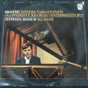 Brahms Handel Variations , 4 Piano Pieces Stephen Bishop – Piano Philips ‎lp