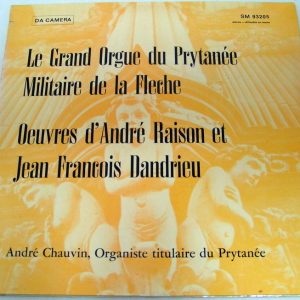 DA CAMERA – La Grand Orgue du Prytanee ANDRE CHAUVIN Jean Francois Dandrieu