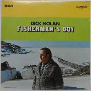 Dick Nolan – Fisherman’s Boy LP 1981 RE Folk Country Canada RCA Camden CL-50023