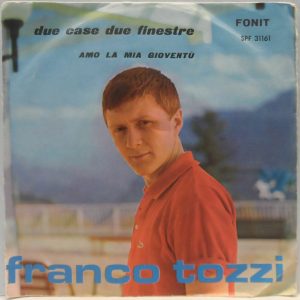 Franco Tozzi – Due Case Due Finestre / Amo La Mia Gioventu 7″ Italy folk FONIT