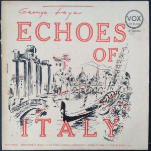 George Feyer – Echoes Of Italy LP 1956 Vox Easy Listening VOX VX 25.320