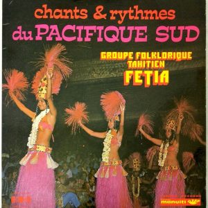 Groupe Folklorique Tahitien Fetia – Chants & Rythmes Du Pacifique Sud LP Pacific