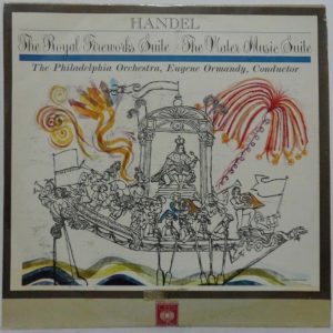 Handel – The Royal Fireworks Suite Philadelphia Orchestra Eugene Ormandy CBS