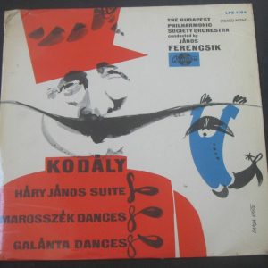 KODALY – HARY JANOS SUITE / GALANTA DANCES . FERENCSIK Qualiton SLPX 1194 lp
