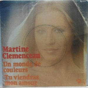 Martine Clémenceau – Un Monde De Couleurs / Tu Viendras Mon Amour 7″ Single 1972