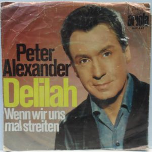 Peter Alexander – Delilah / Wenn Wir Uns Mal Streiten 7″ Single Germany pop 68