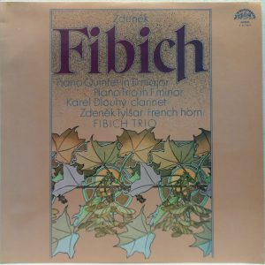 Zdenek Fibich – Piano Quintet / Piano Trio DLOUHI / TYLSAR / Supraphon 1 11 1617