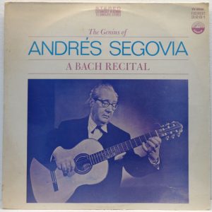 Andres Segovia – A Bach Recital LP Classical Guitar Partita No. 3 & 2 , Suites