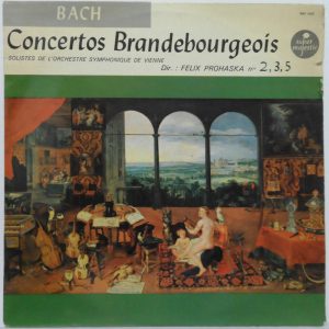 Bach – Brandenburg Concertos No. 2 3 & 5 Vienna Symphony Felix Prohaska FRANCE