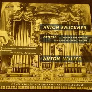 Bruckner – Heiller – Hans Gillesberger  Motetten Amadeo ‎ AVRS 6064 lp