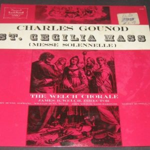 Charles Gounod St. Cecilia Mass (Messe Solonnelle) B. Welch Lyrichord lp 60’s