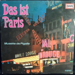 DAS IST PARIS – MUSETTE DE PIGALLE LP EUROPA E 374 Sprangers / Brac