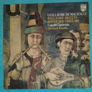 De Machault ‎: Balladen  Motetten  Rondeaus  Virelais Dietrich Knothe Philips LP