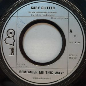 Gary Glitter – Remember Me This Way / It’s Not A Lot (But It’s All I Got) 7″