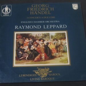 Handel 3 Concerti Due Cori English Chamber Orch Leppard Philips 9502 021 lp