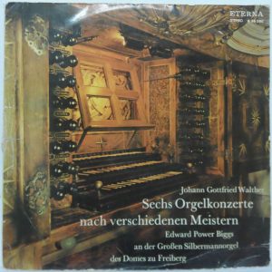 Johann Gottfried Walther – Sechs Orgelkonzerte Edward Power Biggs ETERNA 8 26200