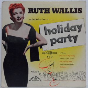 Ruth Wallis – Holiday Party 10″ LP 1949 Novelty Pop Wallis Microgroove