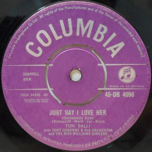 Toni Dalli & The Rita Williams Singers  Just Say I Love Her / If You Loved Me 7″