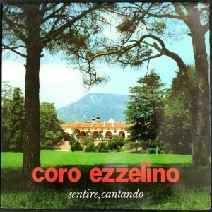 coro ezzelino romano d’ezzelino – santire, cantando LP Silvio Farronato Choir