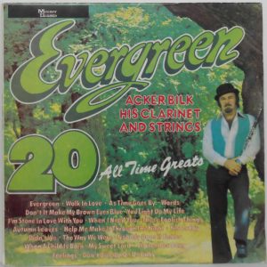 Acker Bilk His Clarinet and His Strings – Evergreen – 20 All Time Greatest LP