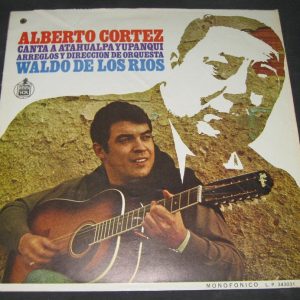 Alberto Cortez Canta A Atahualpa Yupanqui  Waldo De Los Rios Hispavox lp MONO