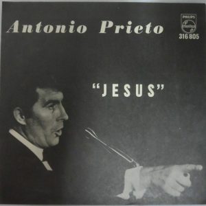 Antonio Prieto – Jesus  La Rosita 7″ Single Spanish Pop 1967 Philips 316805